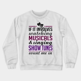 Watching Musicals Crewneck Sweatshirt